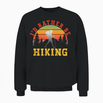 I'd Rather Be Hiking Funny Hiker Hike Outdoor Unisex Sweatshirt - Black
