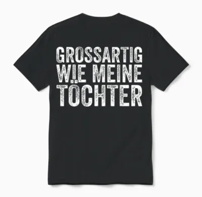Großartig Wie Meine Tochter Lustiger Spruch Papa Vatertag Unisex T-Shirt - Black