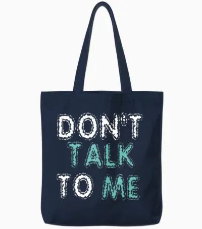 Don't Talk to Me Tote Bags - Navy