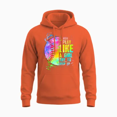 I Know I Play Like a Girl Try to Keep Up Softball Unisex Hoodie - Orange