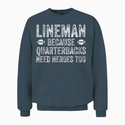 Lineman Because Quarterbacks Need Heroes | Football Linemen Unisex Sweatshirt - Dark Heather
