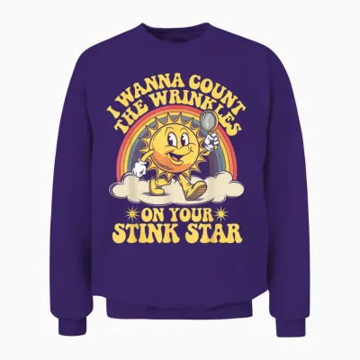 I Wanna Count the Wrinkles on Your Stink Star Unisex Sweatshirt - Purple