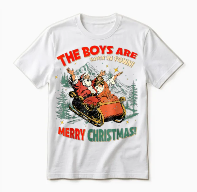 Funny Jesus Santa the Boys Are Back in Town Merry Christmas Unisex T-Shirt in White