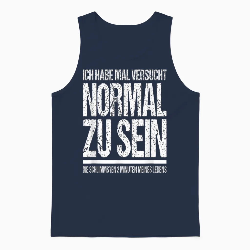 Ich Habe Mal Versucht Normal Zu Sein Lustiges Sprüche Unisex Tank Top in Navy