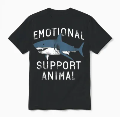 Emotional Support Animal Funny Scary Shark Pun Humor Shark Unisex T-Shirt - Black