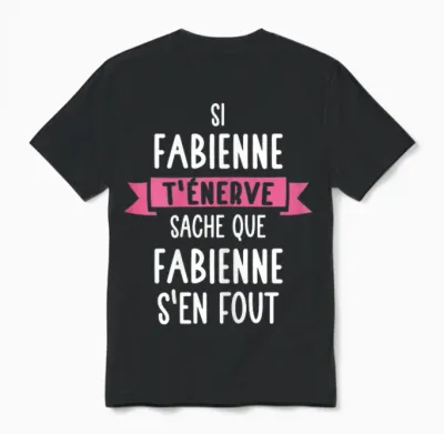 Gift Woman Humour Personalised Name Fabienne T-Shirt, Black Unisex T-Shirt - Black