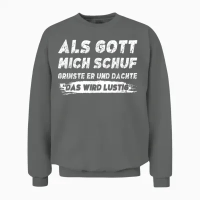 Lustig Herren Sprüche Als Gott Mich Schuf Grinste Er Unisex Sweatshirt - Graphite Heather