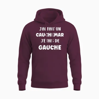 Humour France J'ai Fait Un Caumarar J'étais De Gauche Unisex Hoodie - Maroon