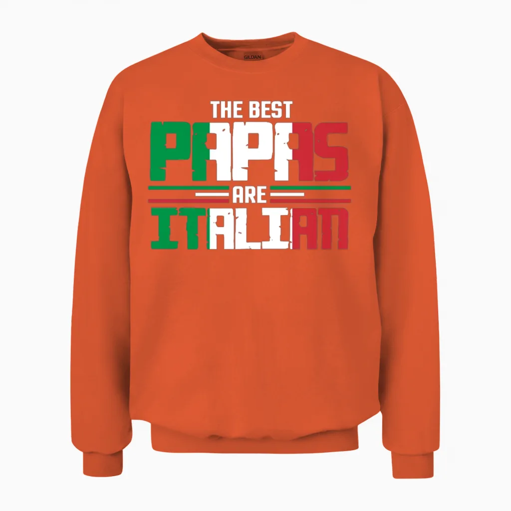 The Best Papas Are Italian - Dad Unisex Sweatshirt in Orange