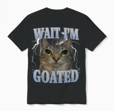Wait I'm Goated Cat Silly Funny Cat Meme Men Women Graphic Unisex T-Shirt - Black