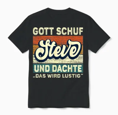 Men's Steve Name Saying - Gott Schuf Steve T-Shirt, Black Unisex T-Shirt - Black