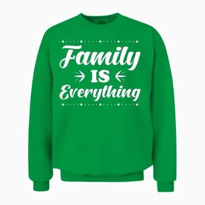 Family Inspiration Quote Text Design Family Is Unisex Sweatshirt - Irish Green