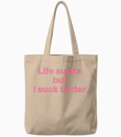 Life Sucks but I Suck Better Shirt Y2k Slogan Tote Bags - Natural