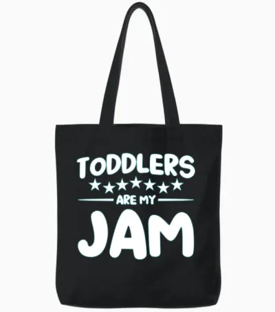Toddlers Are My Jam Daycare Provider Childcare Tote Bags - Black