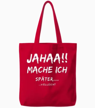 Lustige Jahaa Mache Ich Später Vielleicht Ideen Lustig Jahaa Mache Ich Später Vielleicht Tote Bags - Red