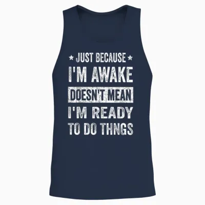 Just Because I'm Awake Funny Tshirt for Tweens and Teens Unisex Tank Top - Navy