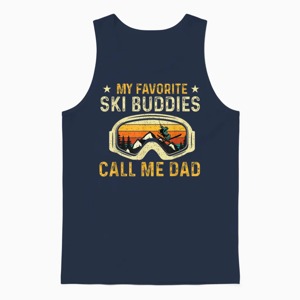My Favorite Ski Buddies Call Me Dad - Skier Skiing Lover Unisex Tank Top in Navy