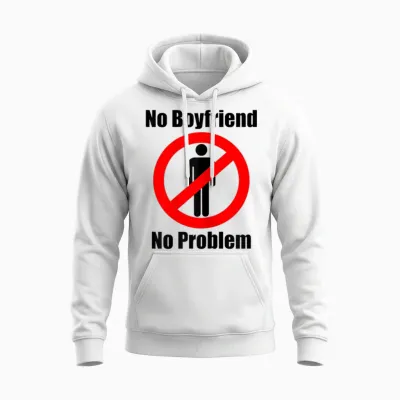 No Boyfriend No Problem Humor Paar Unisex Hoodie - White