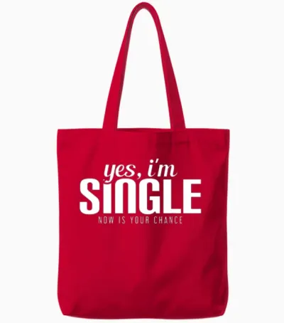 Yes, I'm Single. Now Is Your Chance Ready Funny Tote Bags - Red