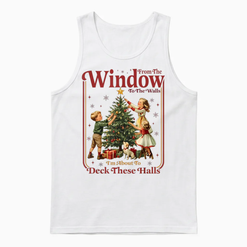 From the Windows to the Walls I'm About to Deck These Halls Unisex Tank Top in White