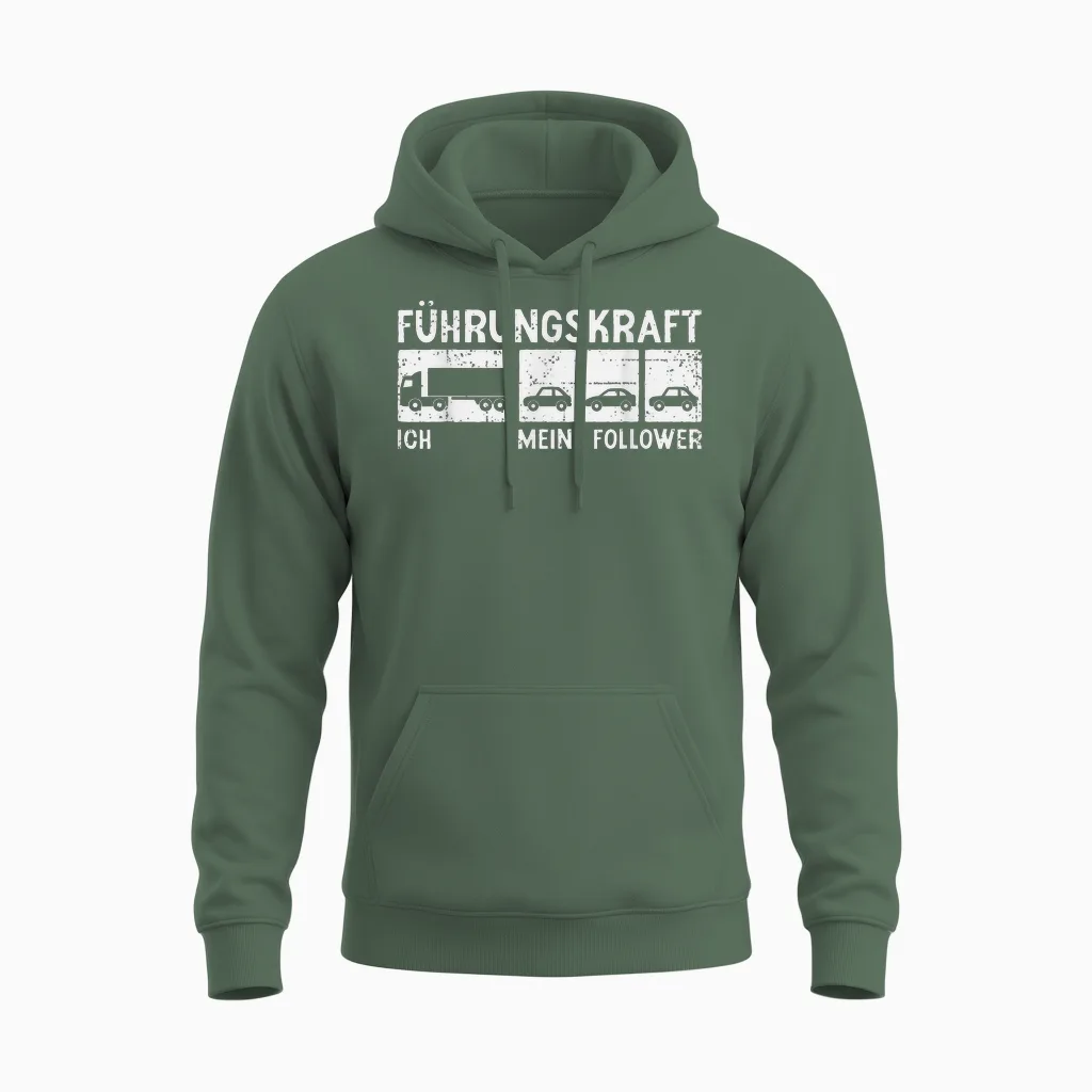 Führungskraft Fernfahrer Ich Meine Follower Lkw Fahrer Unisex Hoodie in Military Green