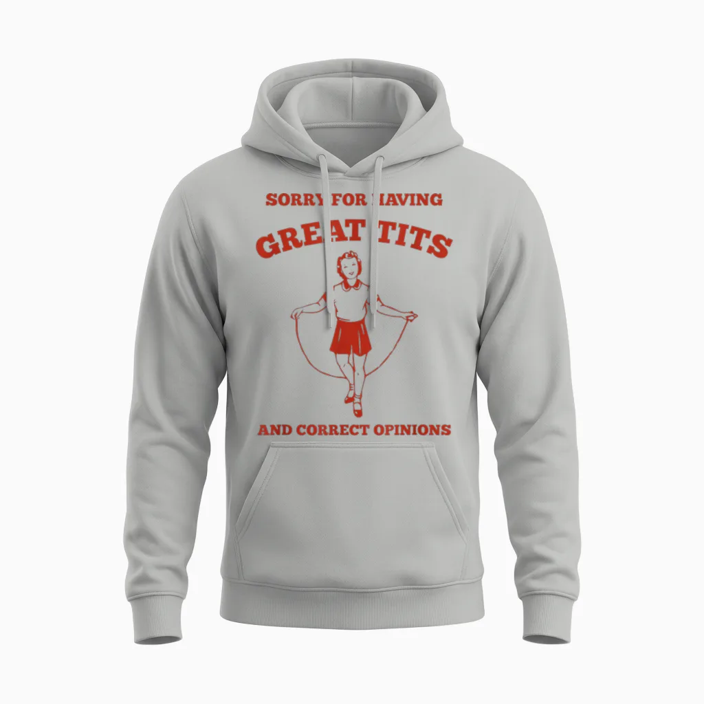 "sorry for Having Great Tits and Correct Opinions" Feminist Unisex Hoodie in Ash