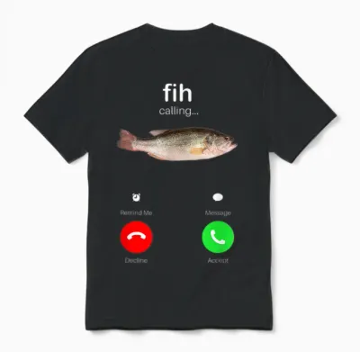 Fih Calling Remind Me Message Reject Phone Call Answer Fish Unisex T-Shirt - Black