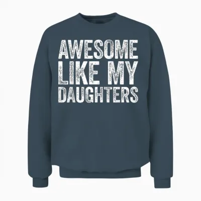 Awesome Like My Daughters Shirt Funny Men Dad Fathers Day Unisex Sweatshirt - Dark Heather