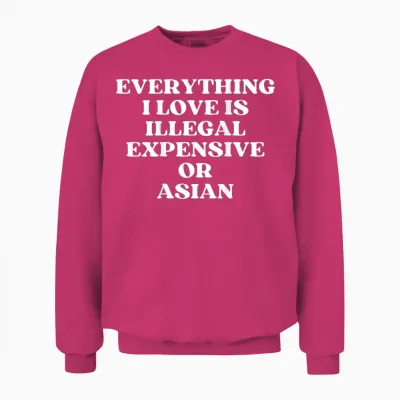 Expensive or Asian (on Back) Unisex Sweatshirt - Heliconia