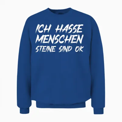T-Shirt with German Text "ich Hasse Menschen Steine Sind Ok Sarcasmus Humour [german Language, Black Unisex Sweatshirt - Royal