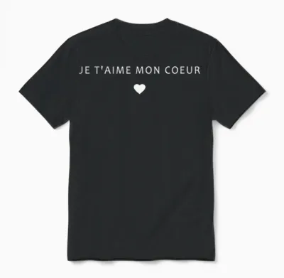Je T'aime Mon Coeur - Message D'amour Unisex T-Shirt - Black