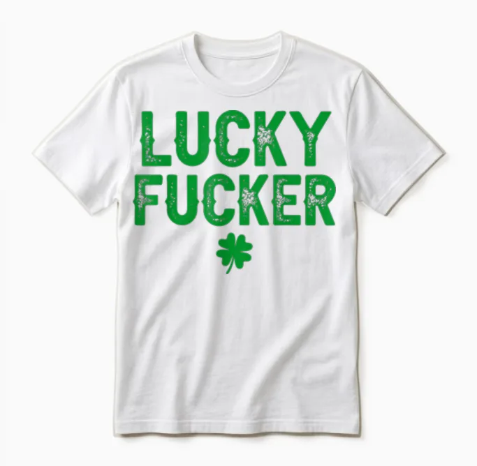 Lucky Shamrock and Lucky Fucker Shamrock Unisex T-Shirt in White