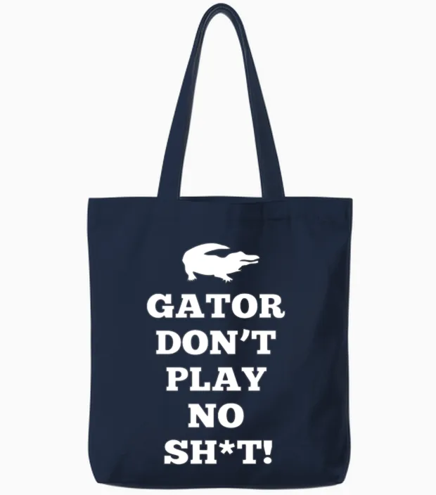 Gator Don't Play No Shit! Tote Bags in Navy