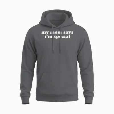 My Mom Says I'm Special Shirt Y2k Aesthetic Unisex Hoodie - Charcoal