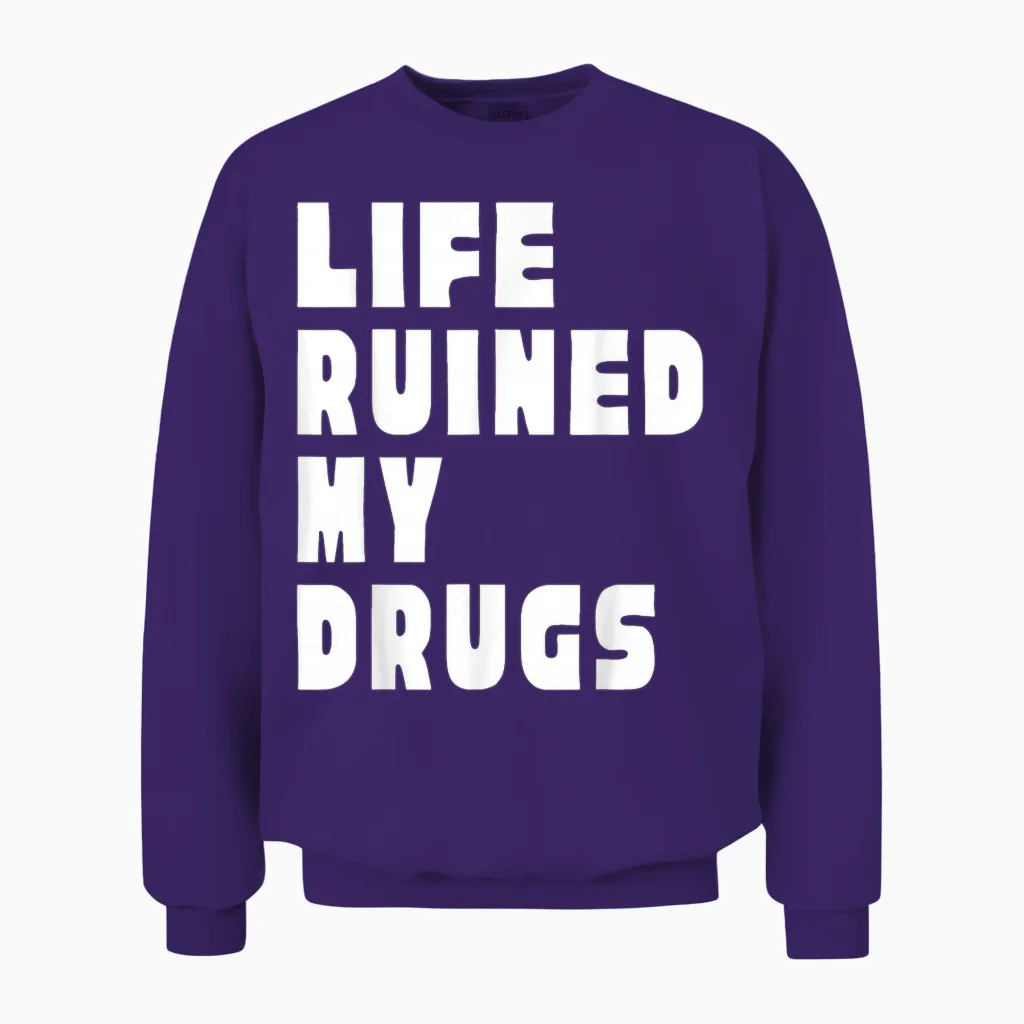 Das Leben Ruinierte Meine Drogen Unisex Sweatshirt in Purple