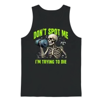 Workout Skeleton Don’t Spot Me I'm Trying to Die Unisex Tank Top - Black – 1