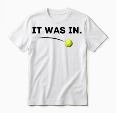 Tennis - It Was In! Lustiges Weißes Tennis Unisex T-Shirt - White