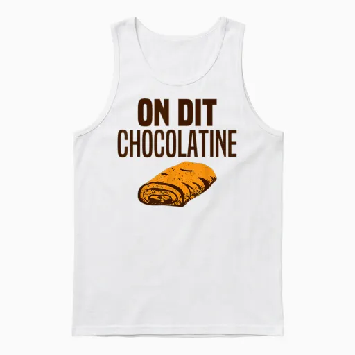 On Dit Chocolatine Humour Chocolate Bread Team Chocolatine T-Shirt, White, S Unisex Tank Top - White