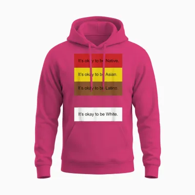 It's Okay to Be Native Asian Latino and White Funny Unisex Hoodie - Heliconia