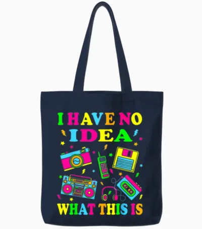 I Have No Idea What This Is Men Women Kids 70s 80s 90s Funny Tote Bags - Navy