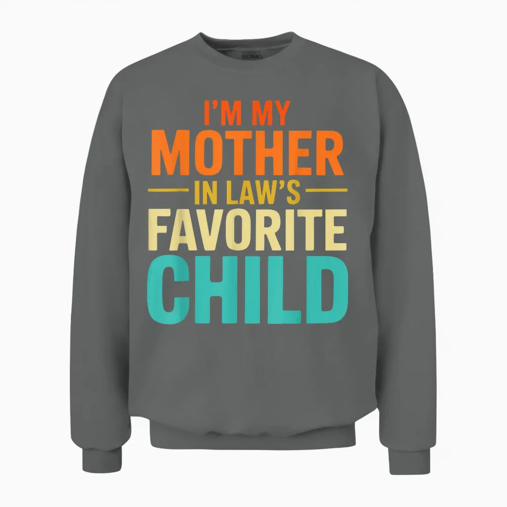 Funny from Son I'm My Mother-In-Law Favorite Child Unisex Sweatshirt in Graphite Heather