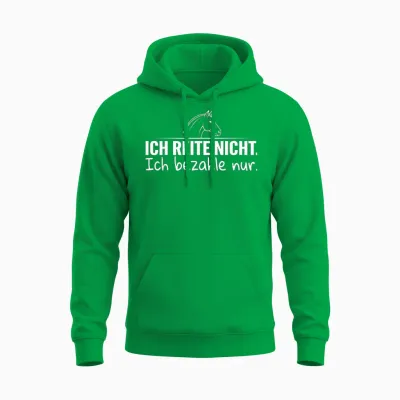 Ich Reite Nicht Ich Bezahle Nur Unisex Hoodie - Irish Green