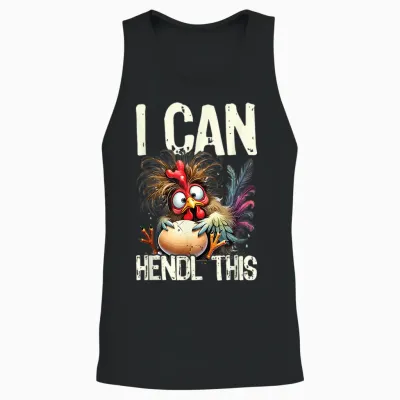 I Can Hendl This Huhn Hühnerhof Eier Lustig Spruch Unisex Tank Top - Black