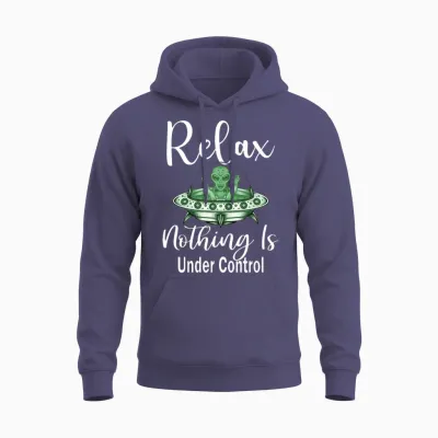 Alien Funny Relax Nothing Is Under Control Unisex Hoodie - Heather Sport Dark Navy