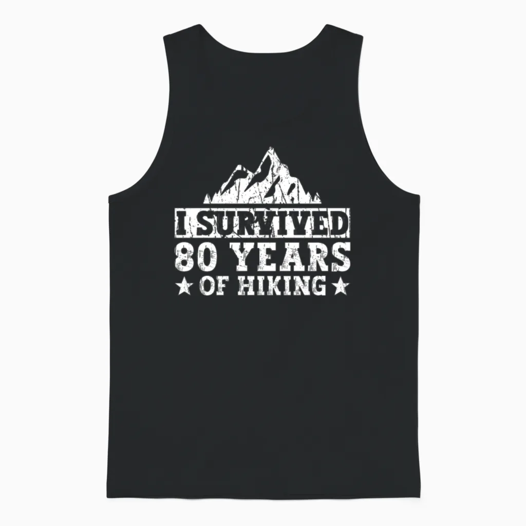 I Survived 80 Years of Hiking - Hiking 80th Unisex Tank Top in Black