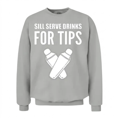 Drinks for Tips Server or Waitress Gift Unisex Sweatshirt - Ash