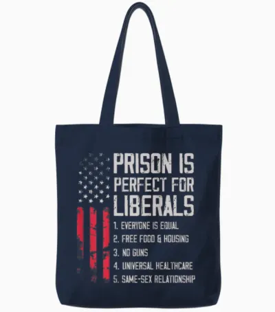 (on Back) Prison Is Perfect for Liberals Tote Bags - Navy