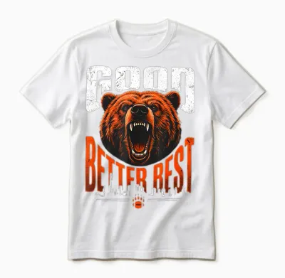 Motivation Saying Bears Good Better Best Never Let It Rest Unisex T-Shirt - White