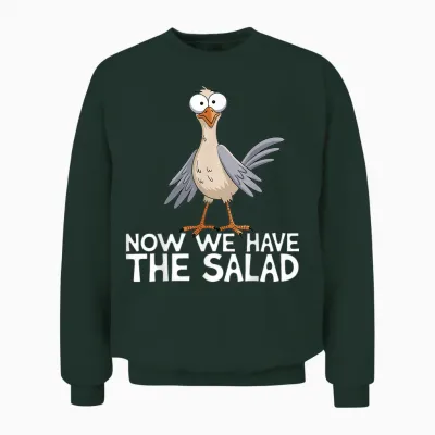 Now We Have the Salad Jetzt Haben Wir Den Salat Lustig Fun T-Shirt, Black, S Unisex Sweatshirt - Forest