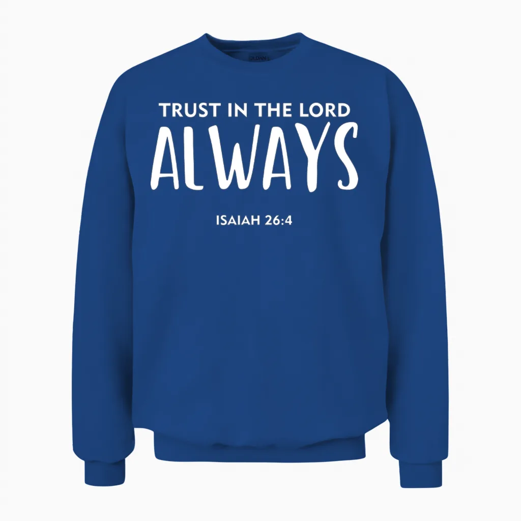 Trust in the Lord Always, Christian, Bible Verse Unisex Sweatshirt in Royal